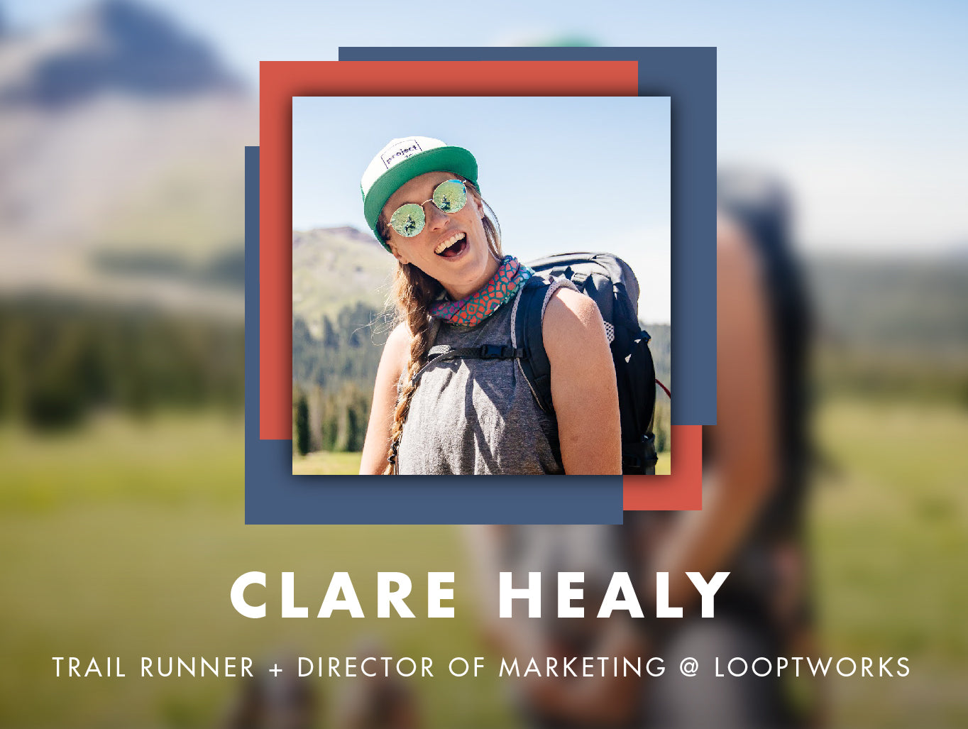 ways to wander feature clare healy trail runner director of marketing at looptworks